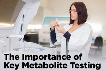 Drugs of Abuse Assays: The Importance of Key Metabolite Testing