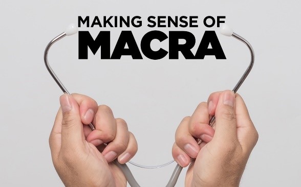 Making Sense of MACRA-Part One